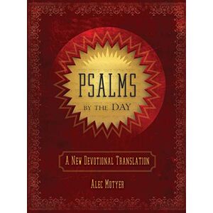 Motyer, Alec Psalms by the Day: A New Devotional Translation Motyer, Alec Psalms by the Day: A New Devotional Translation