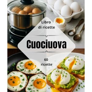 CAMARILIO, BRIDGITE Libro di ricette Cuoci-uova : Oltre 60 piatti vari, semplici, economici e facili da preparare in casa. CAMARILIO, BRIDGITE Libro di ricette Cuoci-uova : Oltre 60 piatti vari, semplici, economici e facili da preparare in casa.
