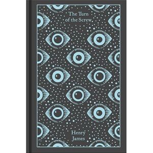 James, Henry The Turn of the Screw and Other Ghost Stories: Henry James (Penguin Clothbound Classics) James, Henry The Turn of the Screw and Other Ghost Stories: Henry James (Penguin Clothbound Classics)