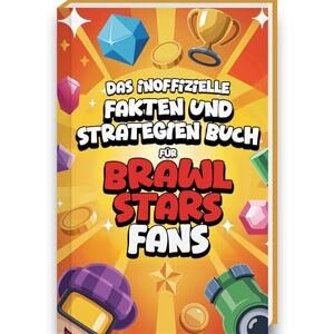 Luprion Unnützes Wissen Buch für Brawl Stars Fans Brawl Stars Buch mit mehr als 200 Fakten, Tips und Strategien rund um die Brawl Stars Figuren und Brawl Stars Karten Luprion Unnützes Wissen Buch für Brawl Stars Fans Brawl Stars Buch mit mehr als 200 Fakten, Tips und Strategien rund um die Brawl Stars Figuren und Brawl Stars Karten