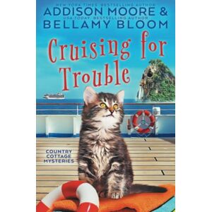 Moore, Addison Cruising for Trouble: 23 (Country Cottage Mysteries) Moore, Addison Cruising for Trouble: 23 (Country Cottage Mysteries)
