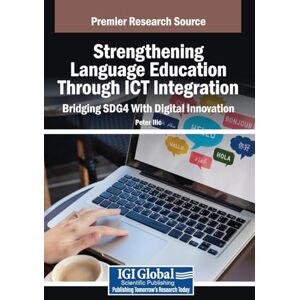 Strengthening Language Education Through ICT Integration: Bridging SDG4 With Digital Innovation Strengthening Language Education Through ICT Integration: Bridging SDG4 With Digital Innovation