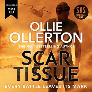 Ollerton, Ollie Scar Tissue: The Debut Thriller from the No.1 Bestselling Author and Star of SAS: Who Dares Wins Ollerton, Ollie Scar Tissue: The Debut Thriller from the No.1 Bestselling Author and Star of SAS: Who Dares Wins