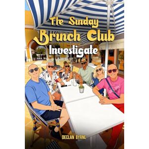 Byrne, Declan The Sunday Brunch Club: Investigate Byrne, Declan The Sunday Brunch Club: Investigate