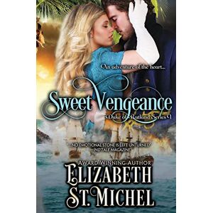 St. Michel, Elizabeth Sweet Vengeance: Duke of Rutland Series Book 1 St. Michel, Elizabeth Sweet Vengeance: Duke of Rutland Series Book 1
