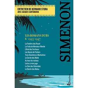 Simenon, Georges Les Romans durs, Tome 6 1945-1947: Volume 6, 1945-1947 Simenon, Georges Les Romans durs, Tome 6 1945-1947: Volume 6, 1945-1947