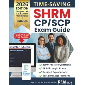 RealPath Publishing Time-Saving SHRM CP/ SCP Exam Guide: Pass on Your First Try with Realistic Mock Exams, Explained Answers, Smart Study Plans, Online Tools and No-Stress Strategies for Busy, Career-Focused HR Pros RealPath Publishing Time-Saving SHRM CP/ SCP Exam Guide: Pass on Your First Try with Realistic Mock Exams, Explained Answers, Smart Study Plans, Online Tools and No-Stress Strategies for Busy, Career-Focused HR Pros