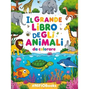 Fiore NIFIO, Nicola Il Grande Libro degli Animali da Colorare: 150 immagini di animali della terra, del mare, preistorici e fantastici – Divertimento assicurato per bambini Fiore NIFIO, Nicola Il Grande Libro degli Animali da Colorare: 150 immagini di animali della terra, del mare, preistorici e fantastici – Divertimento assicurato per bambini
