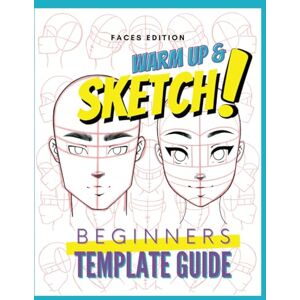 Lorre', Christina Warm Up & Sketch: Beginners Template Guide FACES Edition by RawSueshii: Faces Edition for Adults, Teens, Tweens & Kids Lorre', Christina Warm Up & Sketch: Beginners Template Guide FACES Edition by RawSueshii: Faces Edition for Adults, Teens, Tweens & Kids
