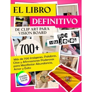 QuoteSphere El Libro Definitivo de Clip Art para Vision Board para Mujeres: Más de 700 Imágenes, Palabras, Citas y Afirmaciones Poderosas para Manifestar Abundancia, Amor y Éxito Edición a Todo Color QuoteSphere El Libro Definitivo de Clip Art para Vision Board para Mujeres: Más de 700 Imágenes, Palabras, Citas y Afirmaciones Poderosas para Manifestar Abundancia, Amor y Éxito Edición a Todo Color
