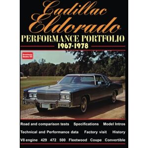 Antique Cadillac Eldorado Performance Portfolio 1967-1978: A Compilation of Road and Comparison Tests, Driving Impressions and New Model Introductions Antique Cadillac Eldorado Performance Portfolio 1967-1978: A Compilation of Road and Comparison Tests, Driving Impressions and New Model Introductions