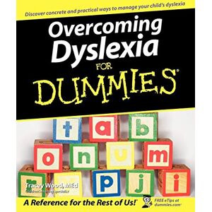 Wood, MEd Tracey Overcoming Dyslexia for Dummies (US Edition) Wood, MEd Tracey Overcoming Dyslexia for Dummies (US Edition)