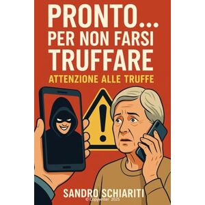 schiariti, sandro PRONTO........PER NON FARSI TRUFFARE.: ATTENZIONE ALLE TRUFFE schiariti, sandro PRONTO........PER NON FARSI TRUFFARE.: ATTENZIONE ALLE TRUFFE