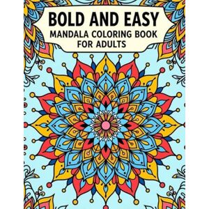 Powell, Piper Bold and Easy Mandala Coloring Book for Adults Powell, Piper Bold and Easy Mandala Coloring Book for Adults