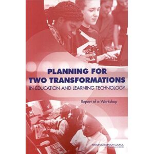 National Academies Press Planning for Two Transformations in Education and Learning Technology: Report of a Workshop National Academies Press Planning for Two Transformations in Education and Learning Technology: Report of a Workshop