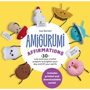 Lee Amigurumi Affirmations: 30 Cute and Easy Crochet Projects to Brighten Your Day and Lift Your Spirits Includes printed and downloadable cards! Lee Amigurumi Affirmations: 30 Cute and Easy Crochet Projects to Brighten Your Day and Lift Your Spirits Includes printed and downloadable cards!