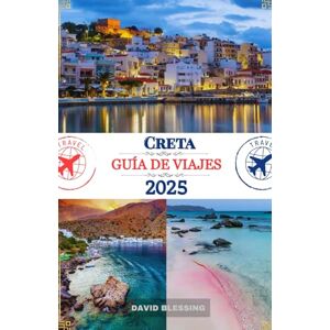 Blessing, David Creta Guía de viajes 2025: Adéntrese en la historia antigua de Creta, la belleza costera y la vida rural en la isla más grande de Grecia. Blessing, David Creta Guía de viajes 2025: Adéntrese en la historia antigua de Creta, la belleza costera y la vida rural en la isla más grande de Grecia.