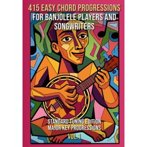 McRay, Jimmy 415 Easy Chord Progressions for Banjolele Players and Songwriters. Vol. 1: Major Key Progressions. Standard Tuning Edition. Notes, Chord Diagrams & Tabs. MIDI Download Included. Beginner to Advanced. McRay, Jimmy 415 Easy Chord Progressions for Banjolele Players and Songwriters. Vol. 1: Major Key Progressions. Standard Tuning Edition. Notes, Chord Diagrams & Tabs. MIDI Download Included. Beginner to Advanced.