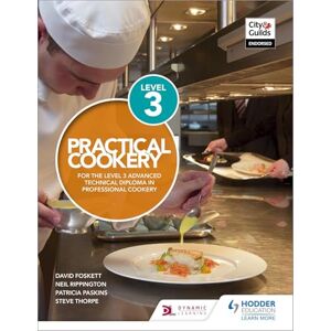 Foskett, Professor David Practical Cookery for the Level 3 Advanced Technical Diploma in Professional Cookery Foskett, Professor David Practical Cookery for the Level 3 Advanced Technical Diploma in Professional Cookery
