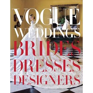 Hamish Bowles Vogue Weddings: Brides, Dresses, Designers (Vogue Lifestyle) Hamish Bowles Vogue Weddings: Brides, Dresses, Designers (Vogue Lifestyle)