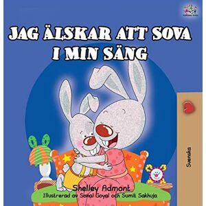 Admont, Shelley I Love to Sleep in My Own Bed (Swedish Children's Book) (Swedish Bedtime Collection) Admont, Shelley I Love to Sleep in My Own Bed (Swedish Children's Book) (Swedish Bedtime Collection)