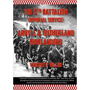 Vincent The 5th Battalion Imperial Service Argyll & Sutherland Highlanders Vincent The 5th Battalion Imperial Service Argyll & Sutherland Highlanders