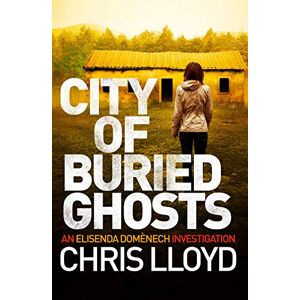 Lloyd, Chris City of Buried Ghosts: 2 (Catalan Crime Thrillers, 2) Lloyd, Chris City of Buried Ghosts: 2 (Catalan Crime Thrillers, 2)