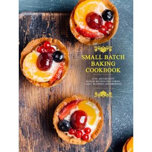 Press, BookSumo Small Batch Baking Cookbook: Cute and Creative Dessert Recipes for Cookies, Cakes, Blondies, and Brownies (2nd Edition) Press, BookSumo Small Batch Baking Cookbook: Cute and Creative Dessert Recipes for Cookies, Cakes, Blondies, and Brownies (2nd Edition)