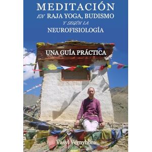 Vernyhora, Vasyl Meditación en raja yoga, budismo y según la neurofisiología: Una guía práctica Vernyhora, Vasyl Meditación en raja yoga, budismo y según la neurofisiología: Una guía práctica