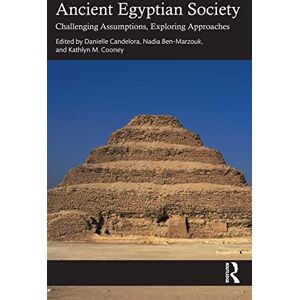 Ancient Egyptian Society: Challenging Assumptions, Exploring Approaches Ancient Egyptian Society: Challenging Assumptions, Exploring Approaches