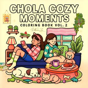 Zero, IL Narratore Chola Cozy Moments Vol. 2: Coloring Book for Teens & Adults with Cozy Aesthetic, Cute Latina Girls, Chicana Vibes, Tattoos and Relaxing Scenes Zero, IL Narratore Chola Cozy Moments Vol. 2: Coloring Book for Teens & Adults with Cozy Aesthetic, Cute Latina Girls, Chicana Vibes, Tattoos and Relaxing Scenes