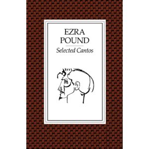 Pound Dec'd, Ezra Selected Cantos of Ezra Pound Pound Dec'd, Ezra Selected Cantos of Ezra Pound