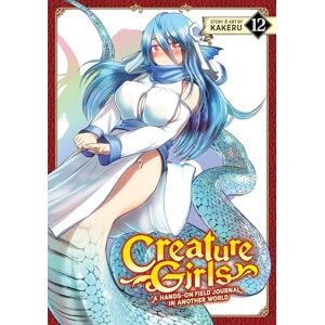 Kakeru Creature Girls: A Hands-On Field Journal in Another World Vol. 12 Kakeru Creature Girls: A Hands-On Field Journal in Another World Vol. 12