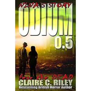 Riley, Claire C Odium 0.5: The Dead Saga Riley, Claire C Odium 0.5: The Dead Saga