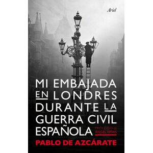 Azcaarate, Pablo De Mi Embajada En Londres Durante La Guerra Civil Espanola Azcaarate, Pablo De Mi Embajada En Londres Durante La Guerra Civil Espanola