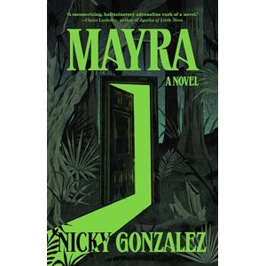 Gonzalez, Nicky Mayra: A Novel Gonzalez, Nicky Mayra: A Novel