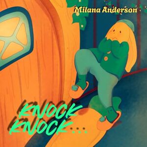 Anderson, Milana Knock-Knock: Animal Story for Kids, Children's Fairy Tales, Bedtime Storybook Anderson, Milana Knock-Knock: Animal Story for Kids, Children's Fairy Tales, Bedtime Storybook