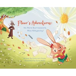 Pooler, Emily Ann Fleur's Adventures: No More Burrowwork, Miss Nittypicky!: 1 Pooler, Emily Ann Fleur's Adventures: No More Burrowwork, Miss Nittypicky!: 1