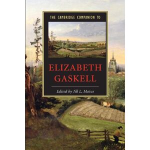 Matus, Jill L. The Cambridge Companion to Elizabeth Gaskell (Cambridge Companions to Literature) Matus, Jill L. The Cambridge Companion to Elizabeth Gaskell (Cambridge Companions to Literature)