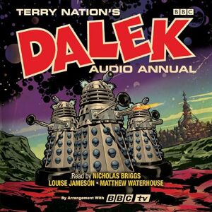 Nation, Terry The Dalek Audio Annual: Dalek Stories from the Doctor Who universe Nation, Terry The Dalek Audio Annual: Dalek Stories from the Doctor Who universe