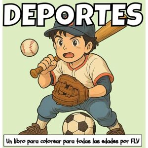 FLV DEPORTES: Un libro para colorear para todas las edades. terapéutico, relajante, antiestrés y para reducir la ansiedad — ideal para la atención plena, ... e ilustraciones de alta calidad de FLV DEPORTES: Un libro para colorear para todas las edades. terapéutico, relajante, antiestrés y para reducir la ansiedad — ideal para la atención plena, ... e ilustraciones de alta calidad de
