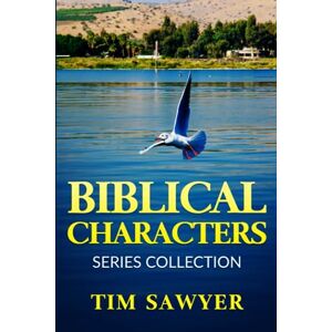 Sawyer, Tim BIBLICAL CHARACTERS: SERIES COLLECTION Sawyer, Tim BIBLICAL CHARACTERS: SERIES COLLECTION