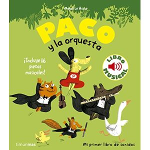 Le Huche, Magali Paco y la orquesta. Libro musical (Libros con sonido) Le Huche, Magali Paco y la orquesta. Libro musical (Libros con sonido)
