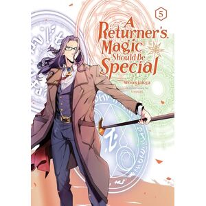 Treece, Treece A Returner's Magic Should Be Special, Vol. 5: Volume 5 Treece, Treece A Returner's Magic Should Be Special, Vol. 5: Volume 5