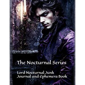 Wine, Natasha A Lord Nocturnal Junk Journal and Ephemera Book: The Nocturnal Series Wine, Natasha A Lord Nocturnal Junk Journal and Ephemera Book: The Nocturnal Series
