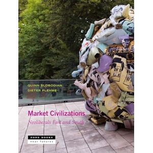 Slobodian Market Civilizations: Neoliberals East and South (Near Future) Slobodian Market Civilizations: Neoliberals East and South (Near Future)