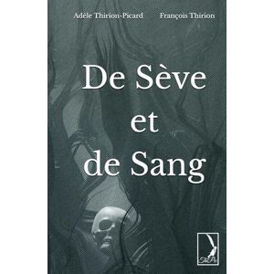 Thirion, François De Sève et de Sang (Zélie Mercier Ectospectrice) Thirion, François De Sève et de Sang (Zélie Mercier Ectospectrice)