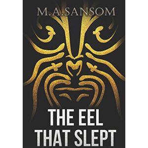 Sansom, Martin The Eel That Slept: 1 (Blood of the Pacific) Sansom, Martin The Eel That Slept: 1 (Blood of the Pacific)