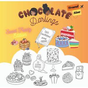 Publishing, Chocolate Darlings TRAVEL SIZE Chocolate Darlings- Sweet Treatz Edition: Bold, easy and simple colouring book with cakes, snacks and more for teenagers and adults (MINI Adventures in Colour Series) Publishing, Chocolate Darlings TRAVEL SIZE Chocolate Darlings- Sweet Treatz Edition: Bold, easy and simple colouring book with cakes, snacks and more for teenagers and adults (MINI Adventures in Colour Series)