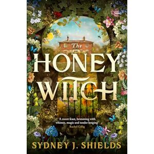 Shields, Sydney J. The Honey Witch: The Number One Sunday Times Bestselling Cosy Sapphic Romantasy Shields, Sydney J. The Honey Witch: The Number One Sunday Times Bestselling Cosy Sapphic Romantasy